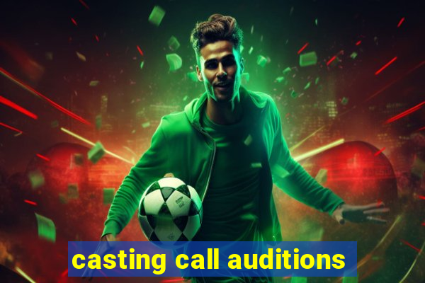 casting call auditions